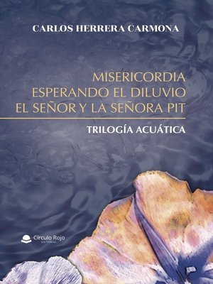 cover image of MISERICORDIA, ESPERANDO EL DILUVIO Y EL SEÑOR Y LA SEÑORA PIT